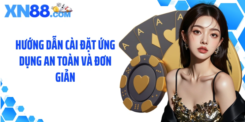 Hướng dẫn cài đặt ứng dụng an toàn và đơn giản